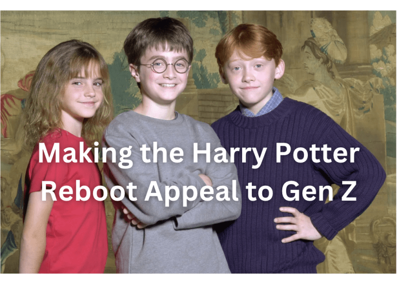 Making the harry potter reboot appeal to gen z