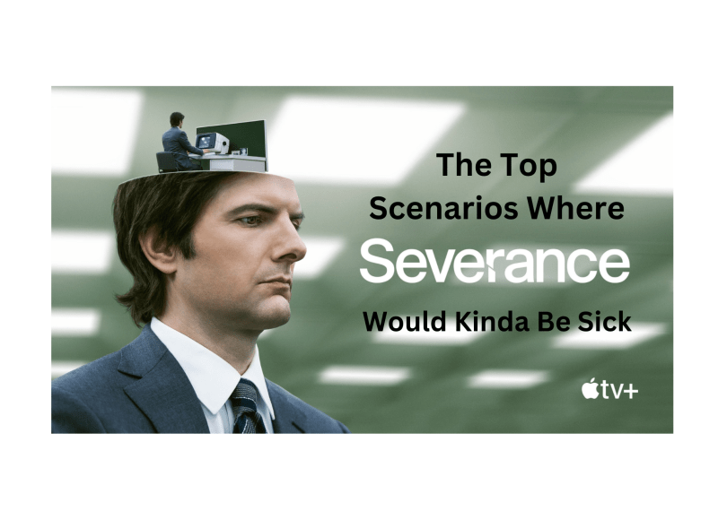 top scenarios where severance would be sick